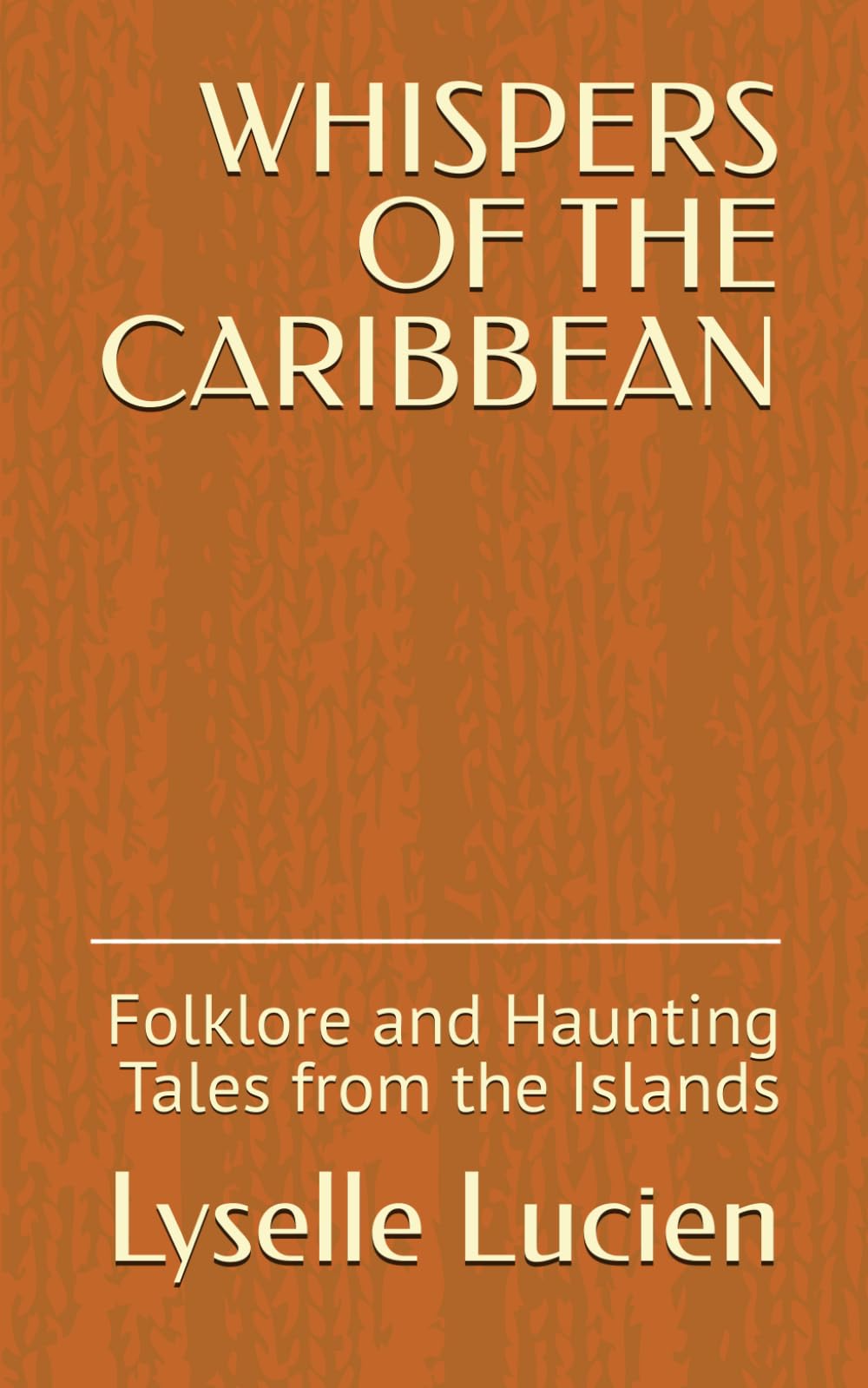 WHISPERS OF THE CARIBBEAN: Folklore and Haunting Tales from the Islands
