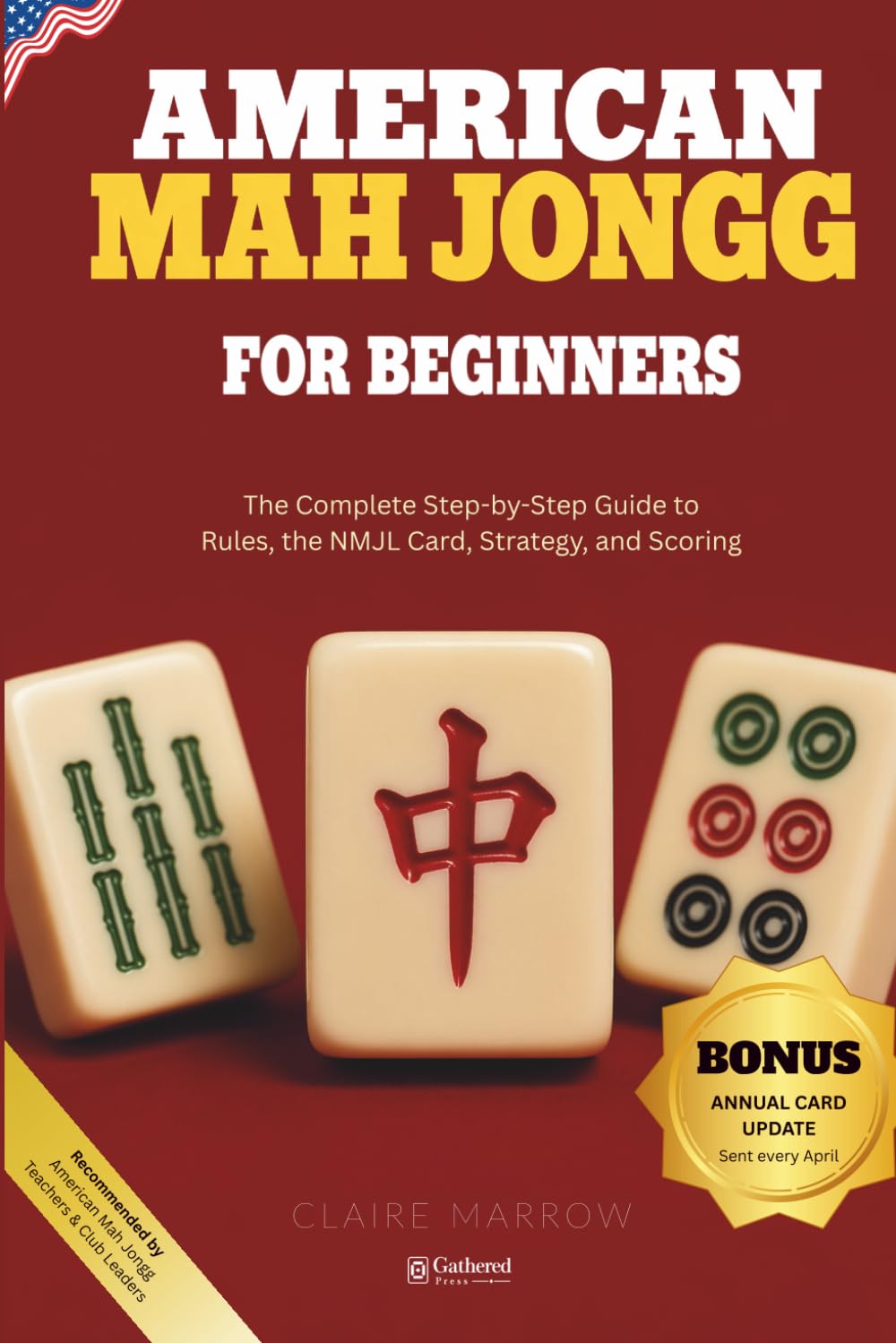 American Mah Jongg for Beginners: The Complete Step-by-Step Guide to Rules, the NMJL Card, Strategy, and Scoring