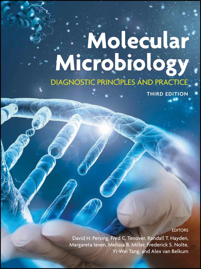 Molecular Microbiology: Diagnostic Principles and Practice (ASM Books Book 51)