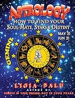 ASTROLOGY - How to find your Soul-Mate, Stars and Destiny - Gemini: May 21 - June 21 0965118649 Book Cover