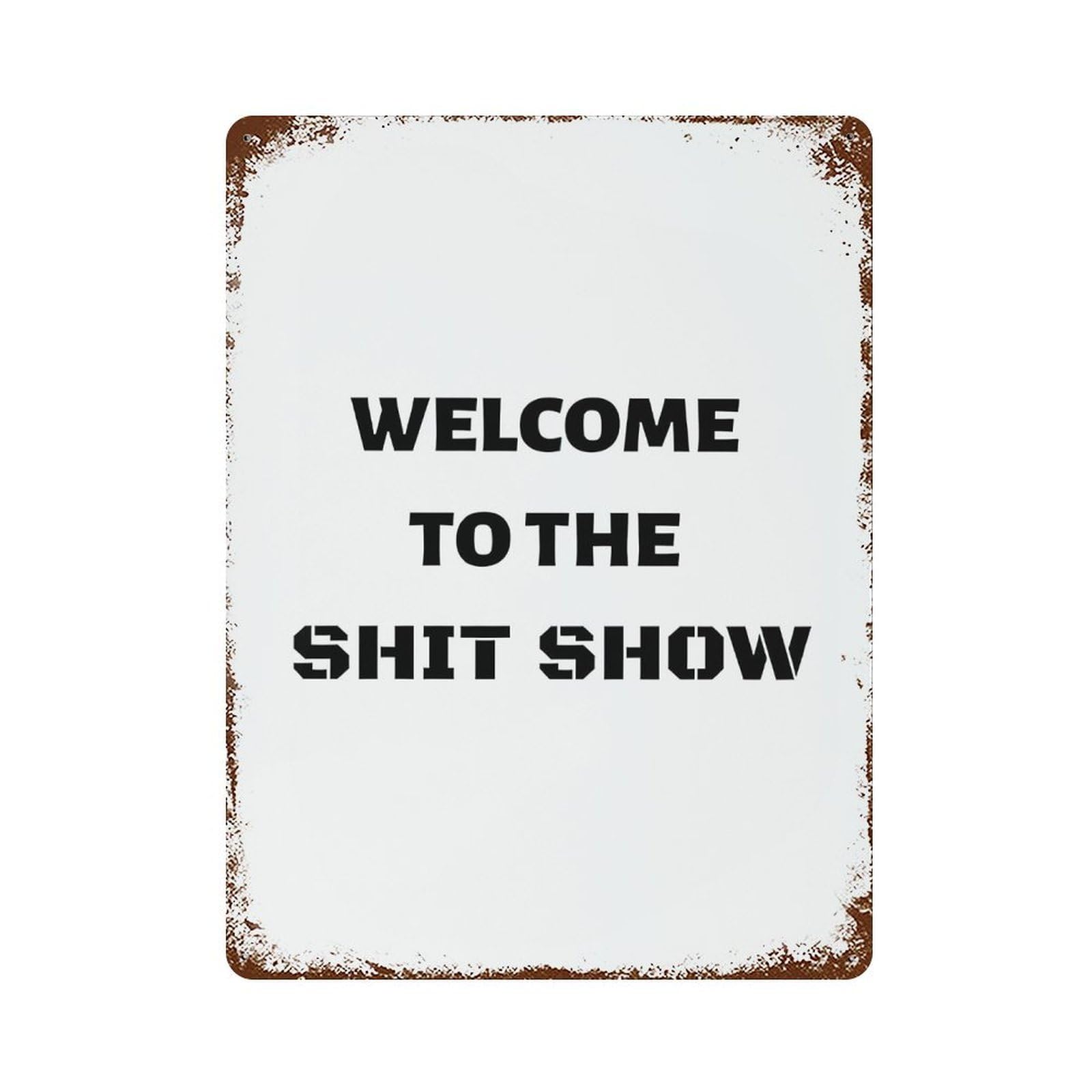 xiaoxiaoshen Welcome To The Shit Show Wall Decor Art Metal Tin Poster Modern Home Decor Art Home Bar Shop Decorations Vintage Sign 40x30cm