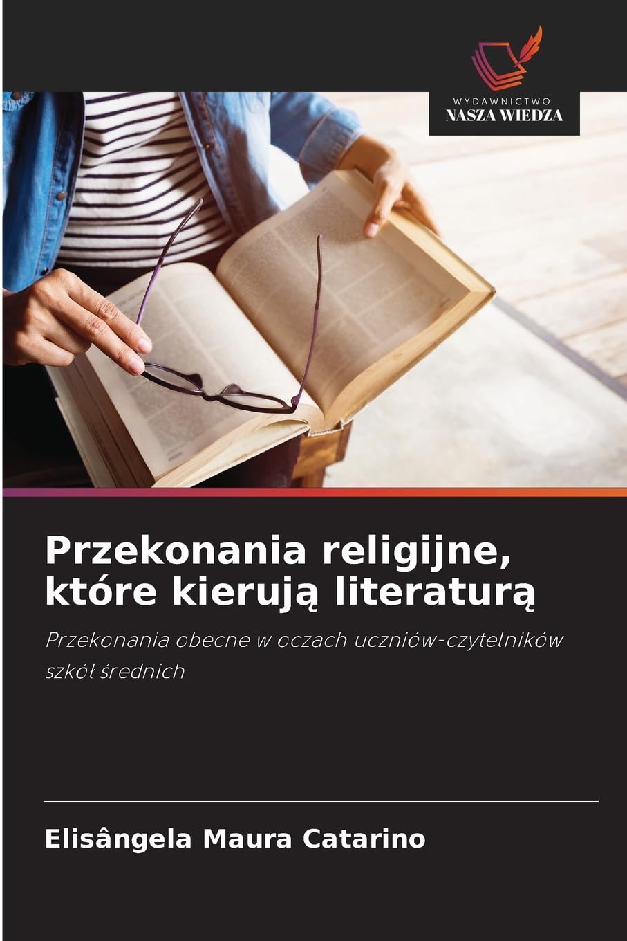 Przekonania religijne, które kierują literaturą: Przekonania obecne w oczach uczniów-czytelników szkó¿ ¿rednich