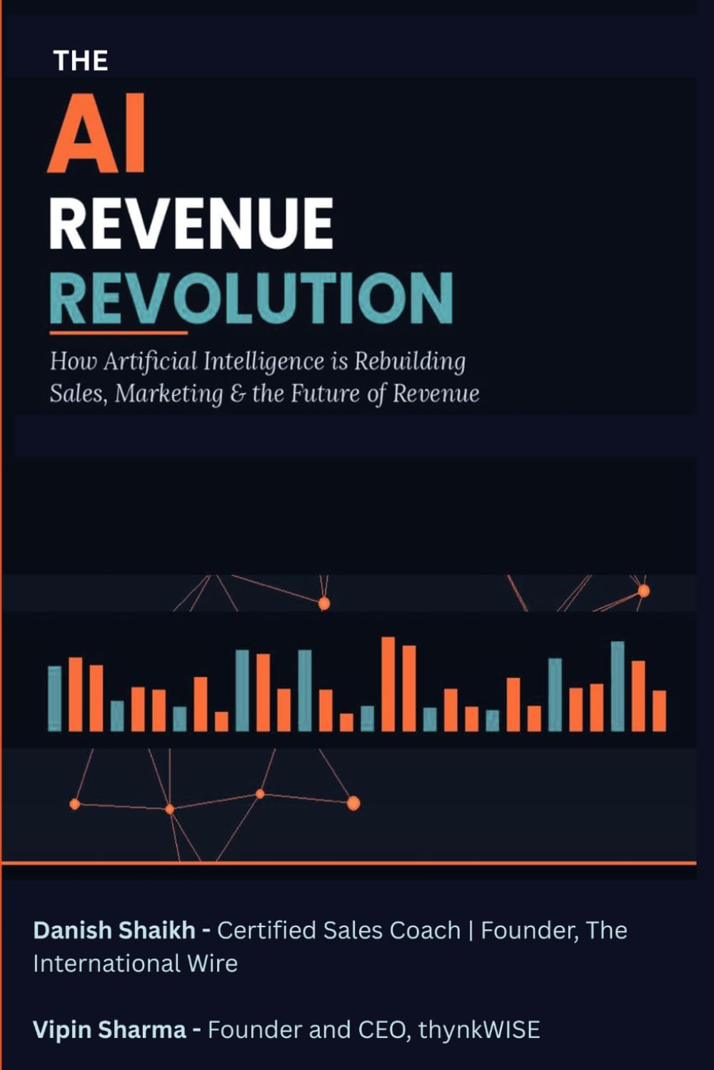 The AI Revenue Revolution: How Artificial Intelligence is Rebuilding Sales, Marketing, and the Future of Revenue