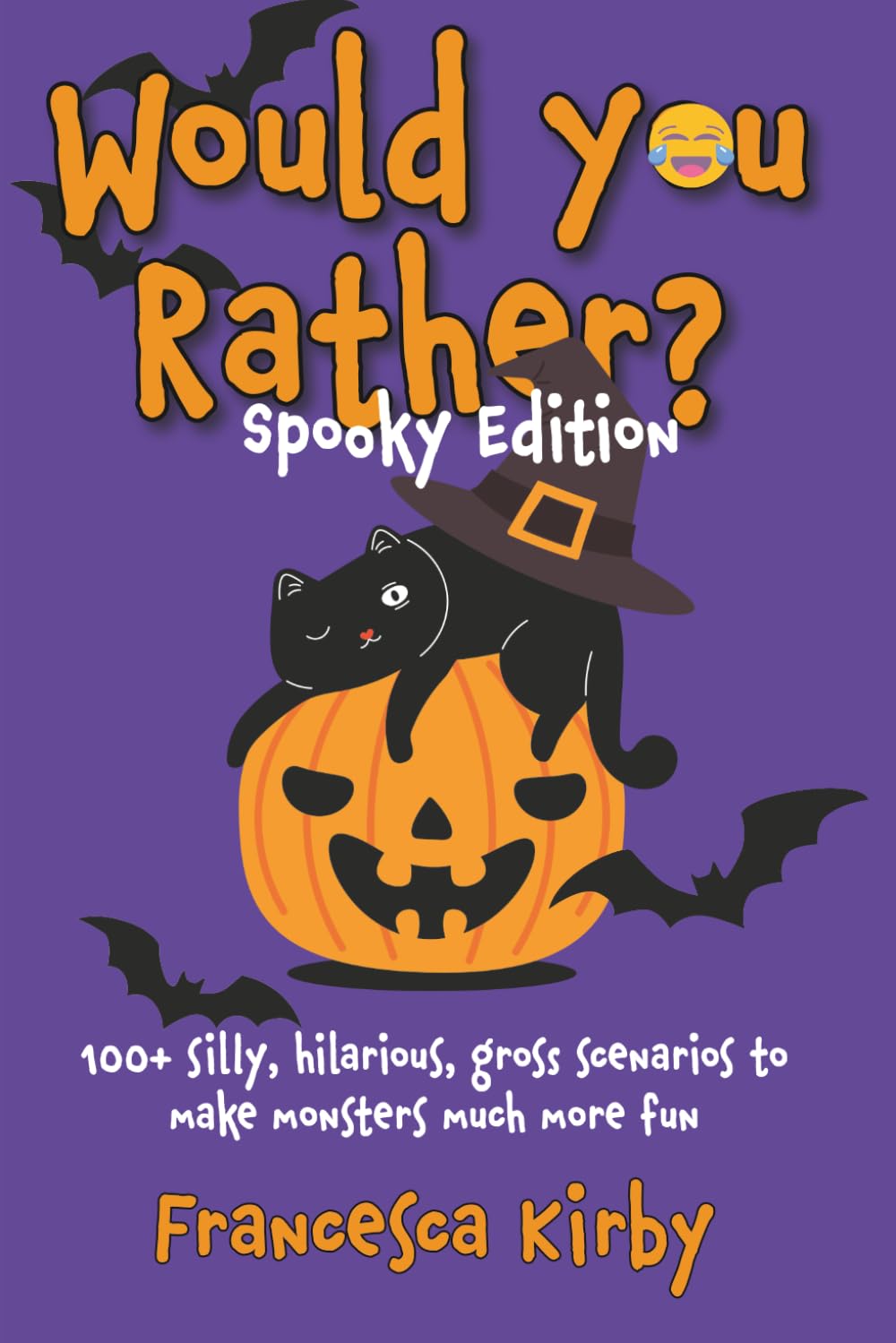 Would You Rather? Spooky Edition: 100+ silly, hilarious, gross scenarios to make monsters much more fun (Would You Rather? Fun Edition Series by Giggle Kids Books)