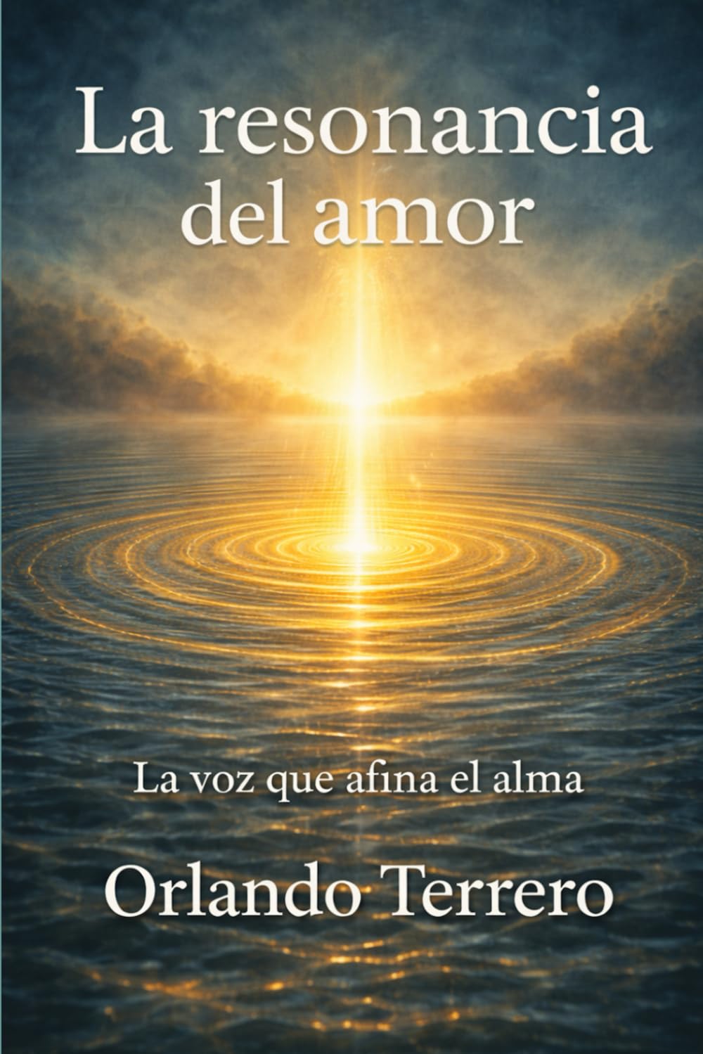 La Resonancia del Amor: La Voz que Afina el Alma (Restauración del Corazón)