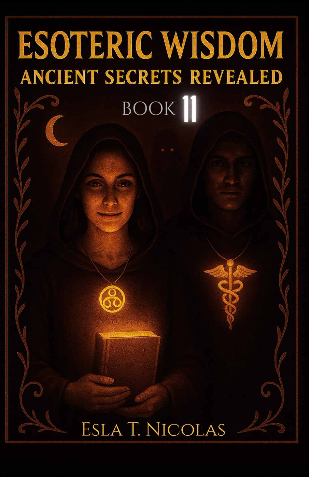 Esoteric Wisdom BOOK 11: Ancient Secrets Revealed (ESOTERIC WISDOM Book series 1-13)