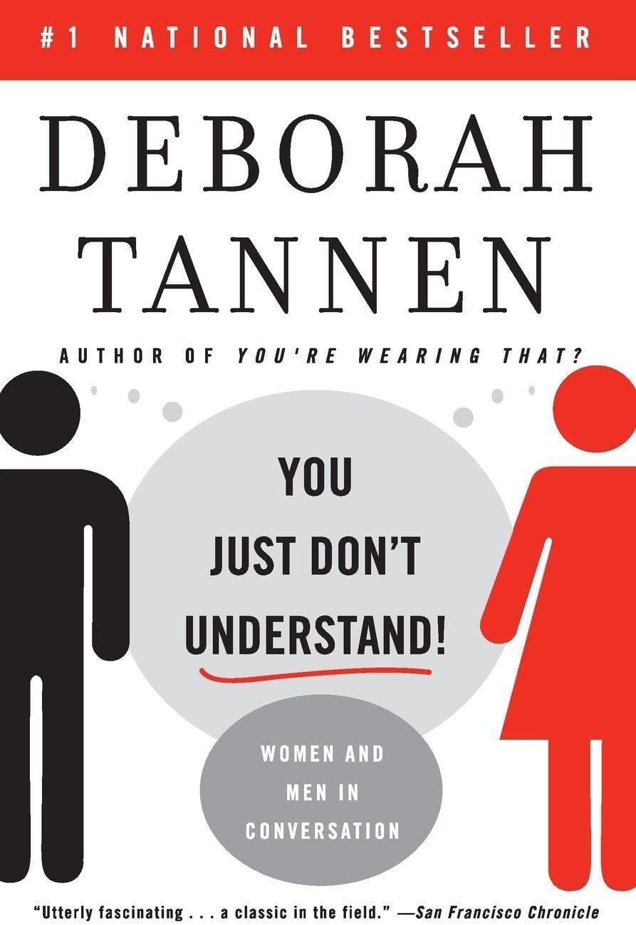 You Just Don't Understand: Women and Men in Conversation