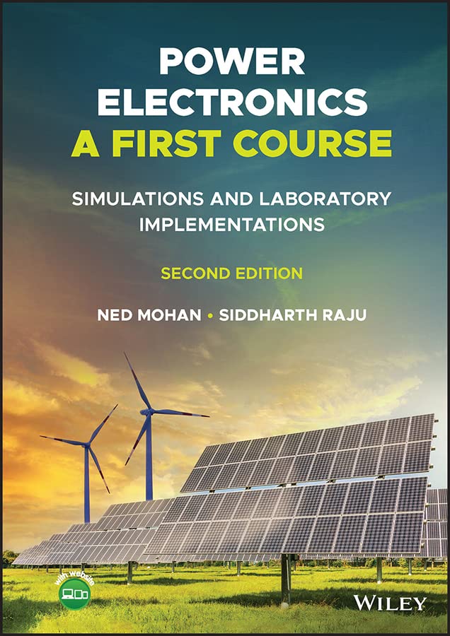 Power Electronics, A First Course Simulations and Laboratory