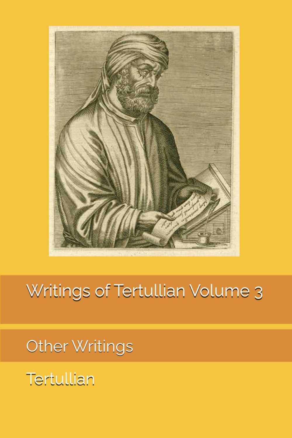 Writings of Tertullian Volume 3: Other Writings