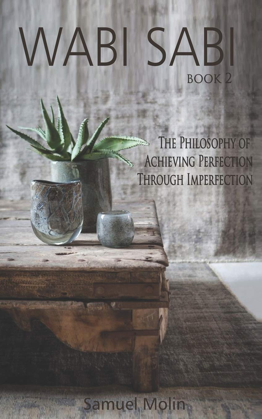Wabi Sabi: The Philosophy Of Achieving Perfection Through Imperfection