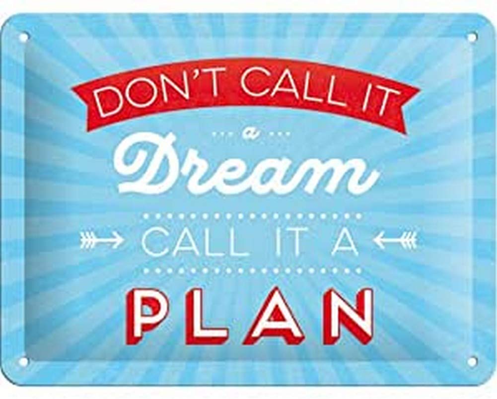 Nostalgic-Art Retro Tin Sign – Don't call it a dream – Gift idea for fans of nostalgia, Metal Plaque, Vintage design for wall decoration, 15 x 20 cm