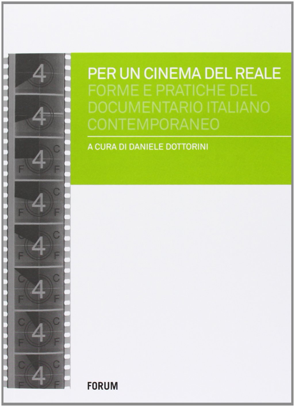 Per un cinema del reale. Forme e pratiche del documentario italiano contemporaneo