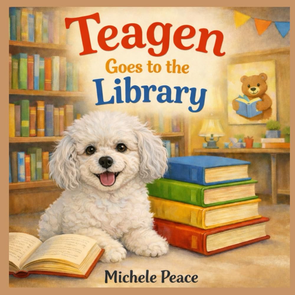 Teagen: Goes to the Library (A Dog Named Teagen)