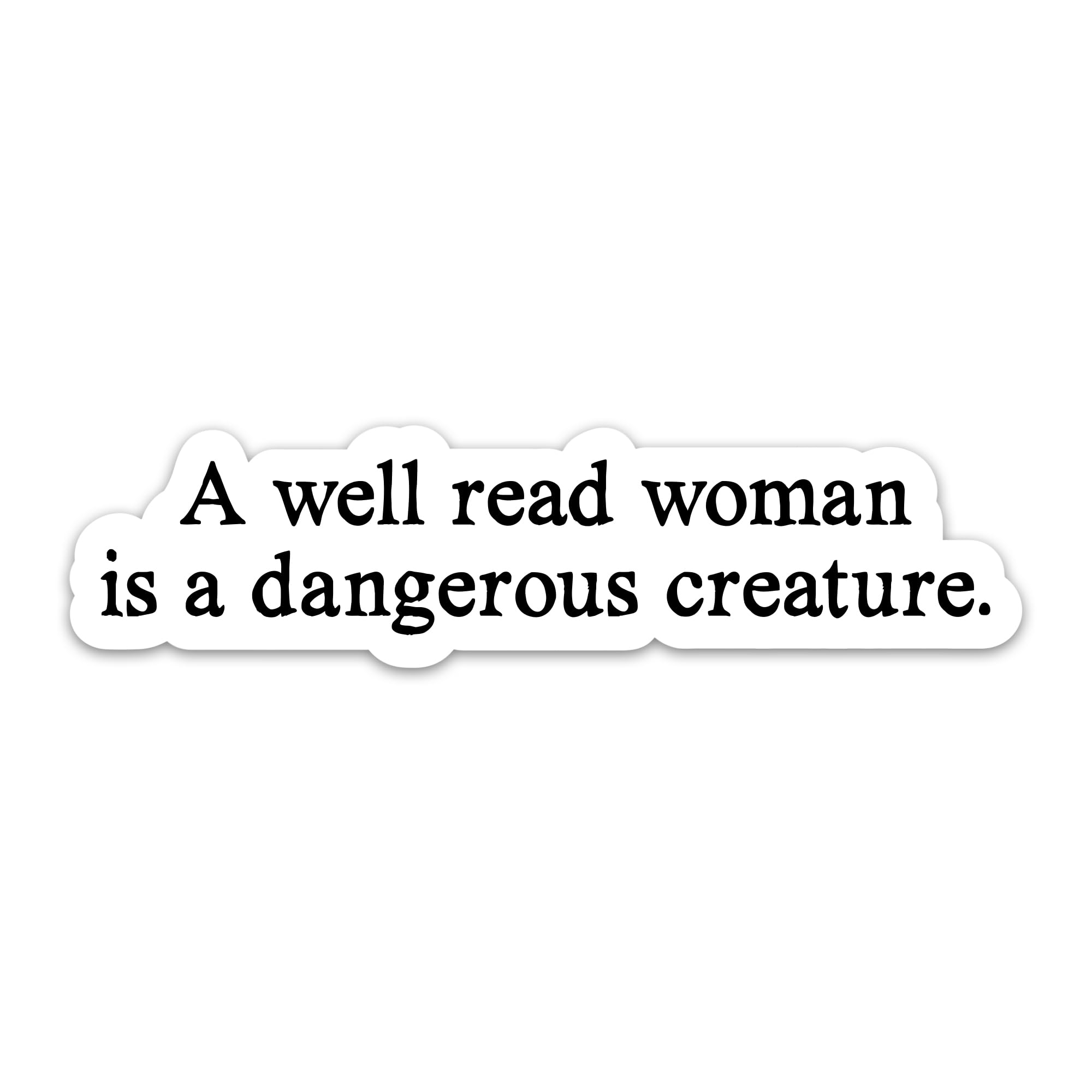 A Well Read Woman is A Dangerous Creature Sticker, Funny Reading Book Lovers Waterproof Vinyl Stickers for Kindle Notebook Laptop Water Bottle Bookish