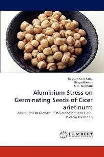 Aluminium Stress on Germinating Seeds of Cicer arietinum:: Alterations in Growth, ROS Catabolism and Lipid-Protein Oxidation
