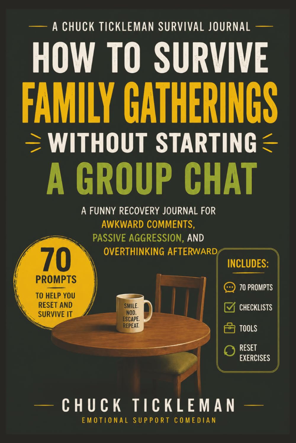 How to Survive Family Gatherings Without Starting a Group Chat Complaint: A Funny Recovery Journal with 100 Prompts for Awkward Comments, Passive Aggression, and Post-Gathering Overthinking