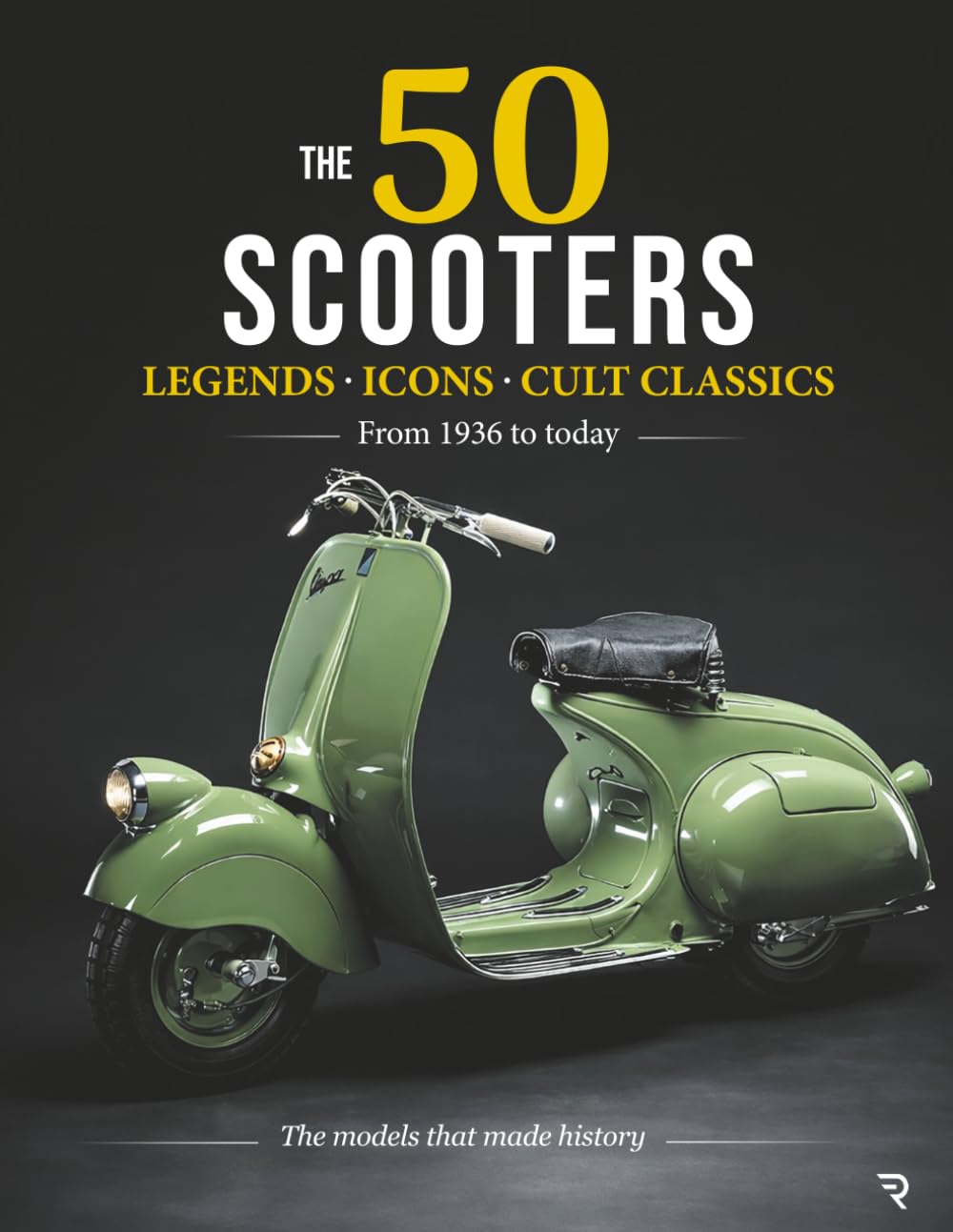 THE 50 SCOOTERS: Legends, Icons & Cult Classics - From 1936 to today