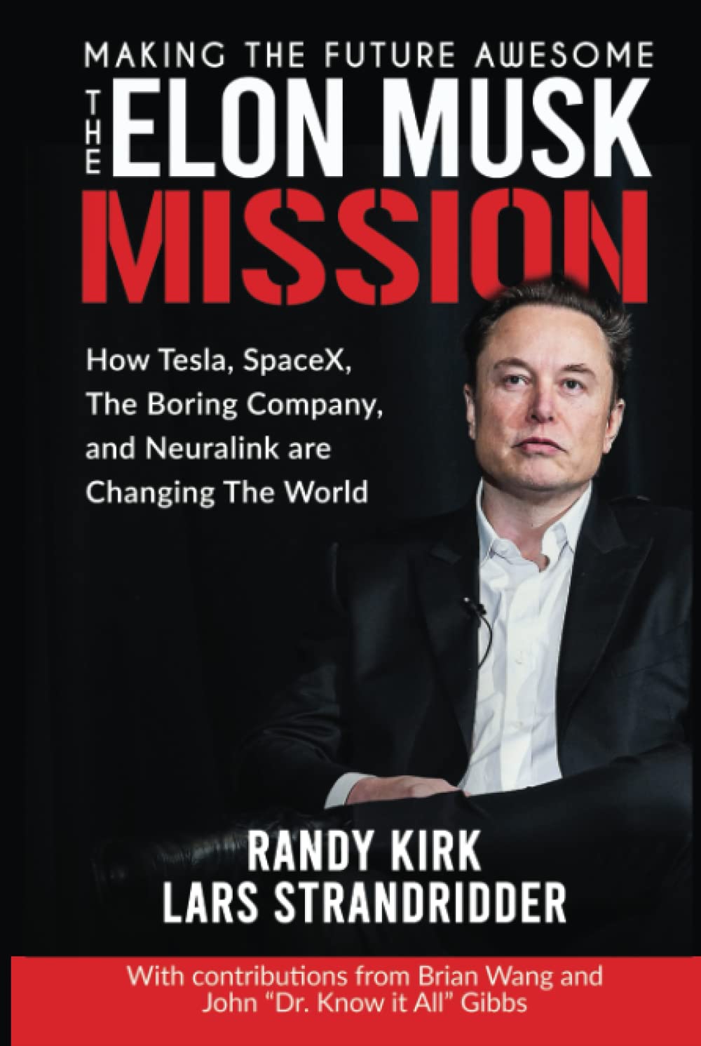 The ELON MUSK MISSION - Making The Future Awesome: How Tesla, SpaceX, The Boring Company, and Neuralink are Changing the World (The Amazing Future with Elon Musk)