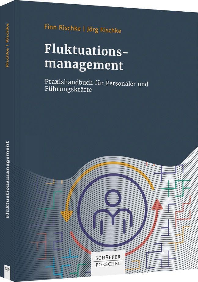 Fluktuationsmanagement: Praxishandbuch für Personaler und Führungskräfte