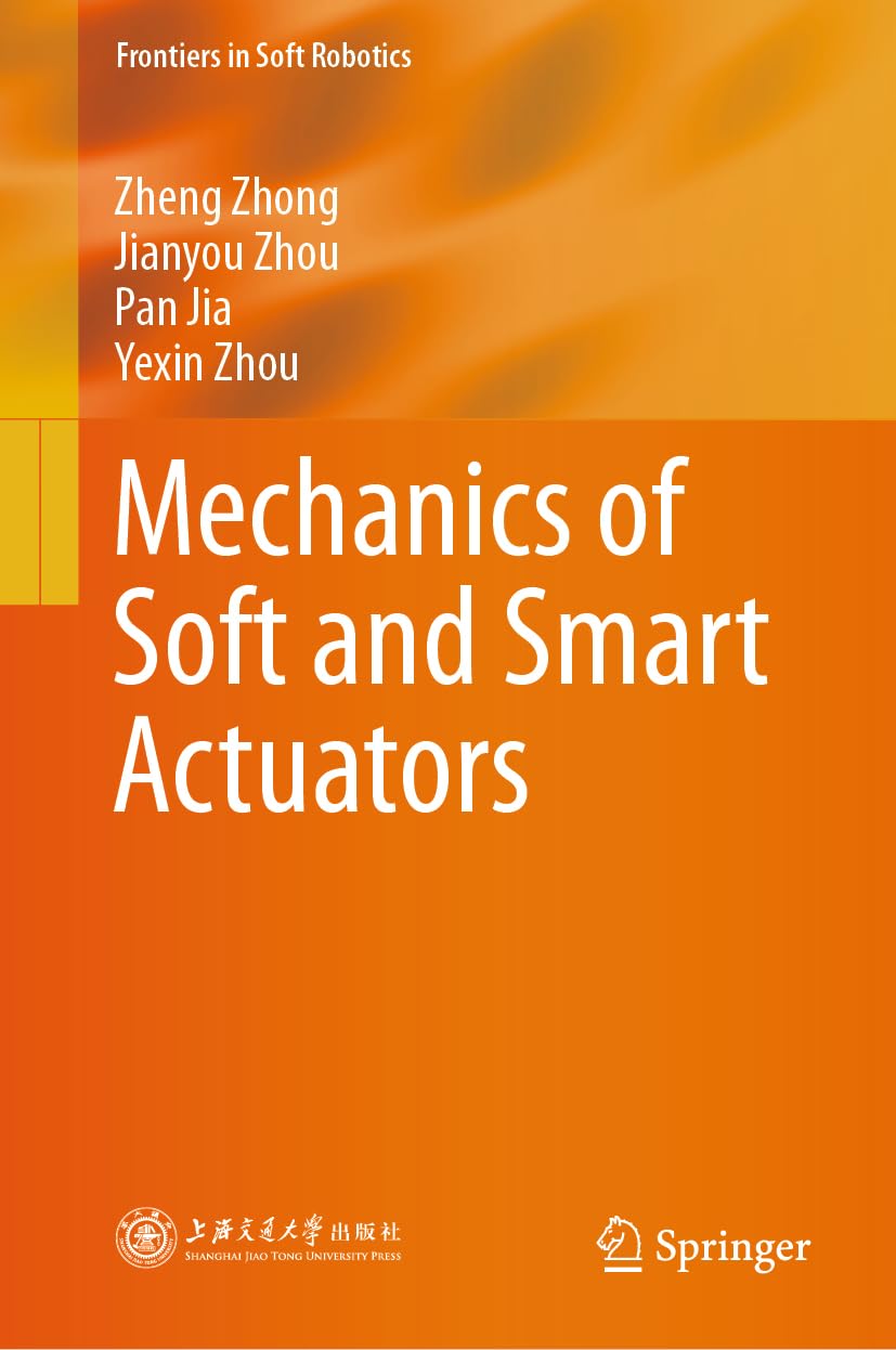 Mechanics of Soft and Smart Actuators (Frontiers in Soft Robotics)
