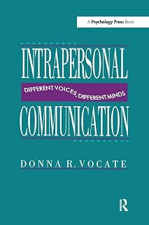 Intrapersonal Communication: Different Voices, Different Minds (Routledge Communication Series)