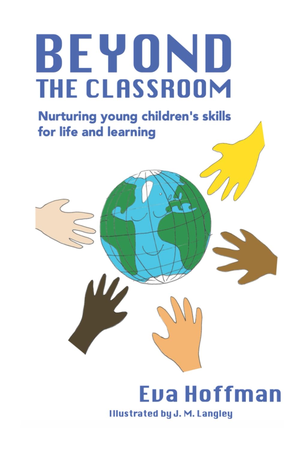 Beyond The Classroom: Nurturing young children's skills for life and learning