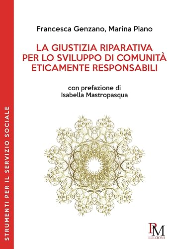 La Giustizia Riparativa per lo sviluppo di comunità eticamente responsabili