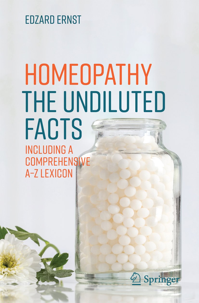 Homeopathy - The Undiluted Facts: Including a Comprehensive A-Z Lexicon