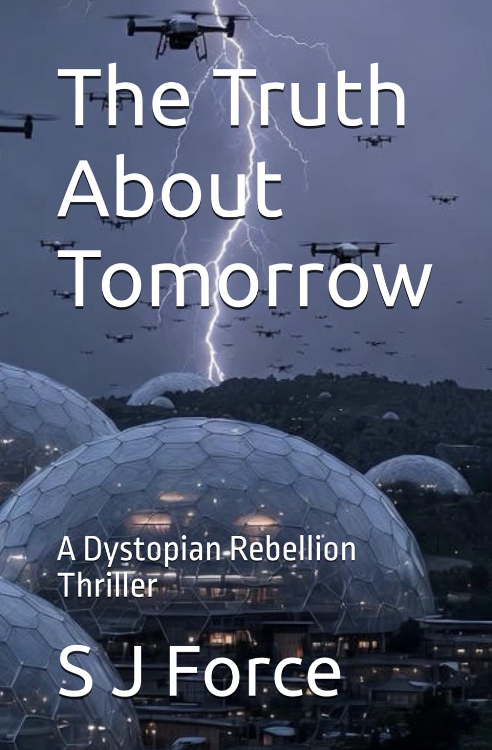 The Truth About Tomorrow: A Dystopian Rebellion Thriller
