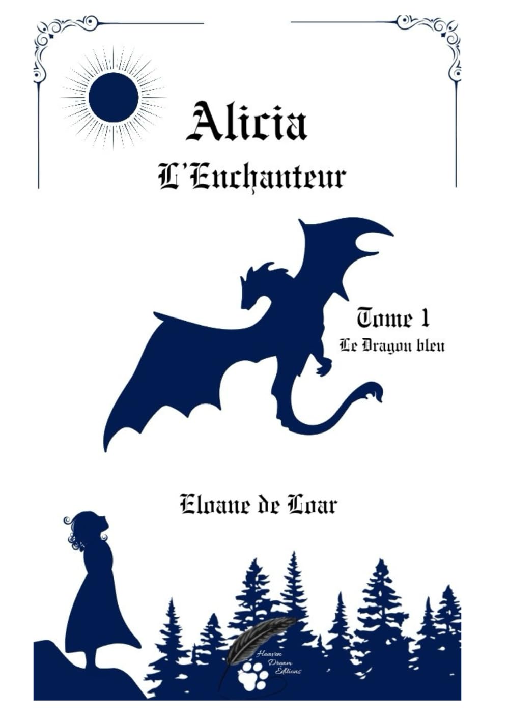 Alicia,: Tome 1 : L’Enchanteur et le dragon bleu (Alicia L’Enchanteur)