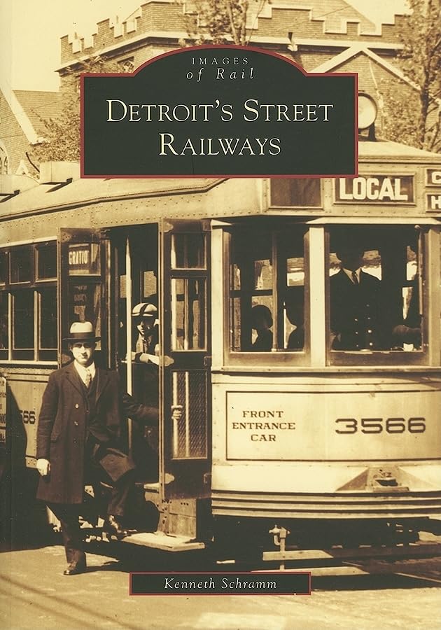 Detroit's Street Railways (MI) (Images of Rail)