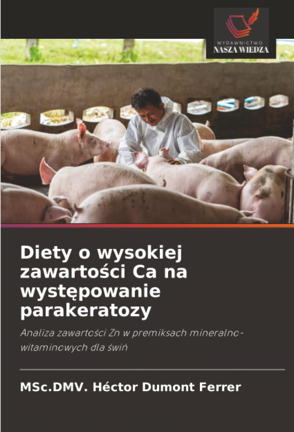 Diety o wysokiej zawartości Ca na występowanie parakeratozy: Analiza zawartości Zn w premiksach mineralno-witaminowych dla świń