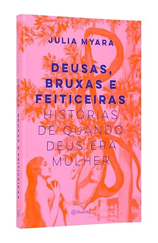 Deusas, bruxas e feiticeiras: Histórias de quando Deus era mulher