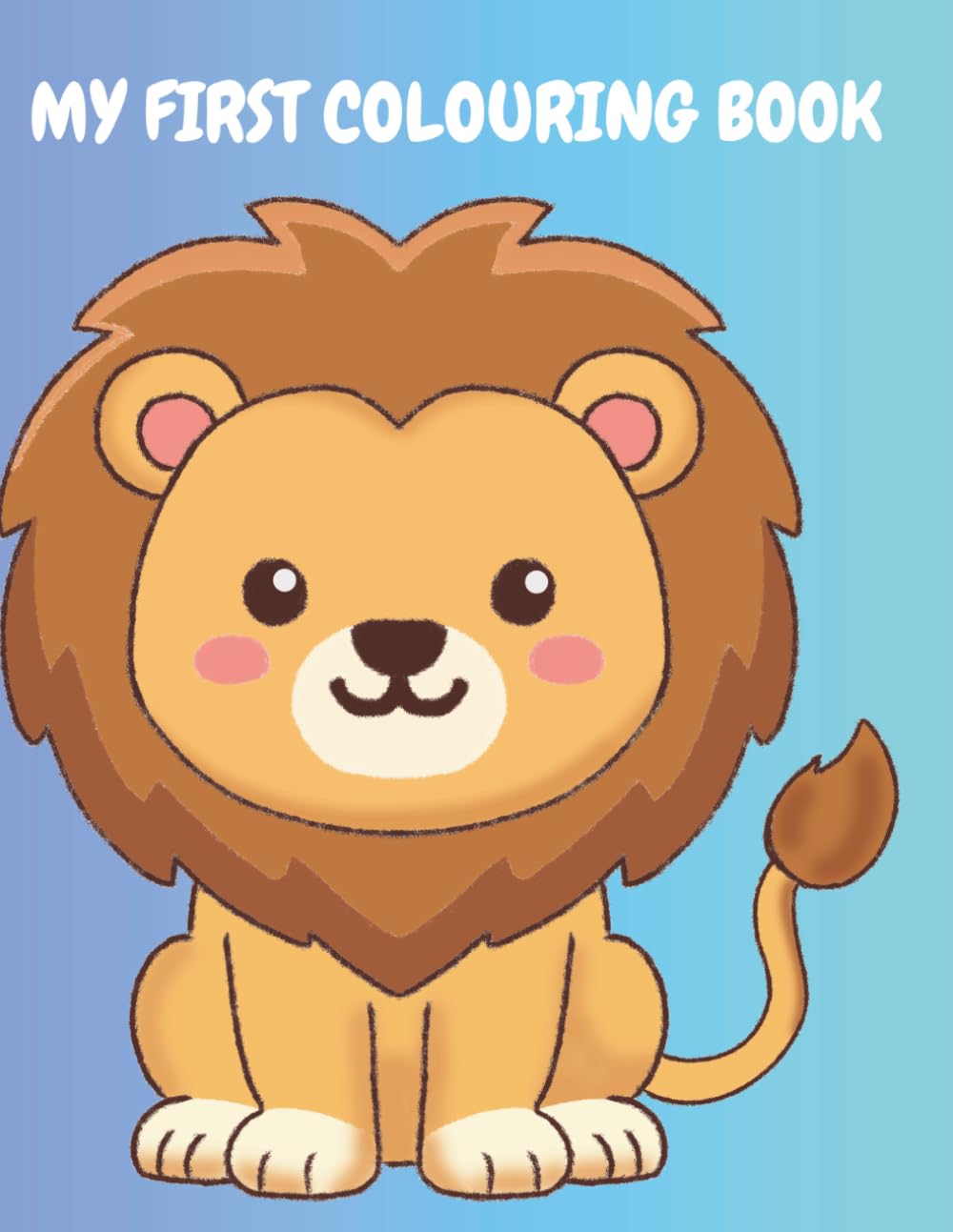 My First Colouring Book: 50 Simple and Cute Animals for Toddlers and Kids