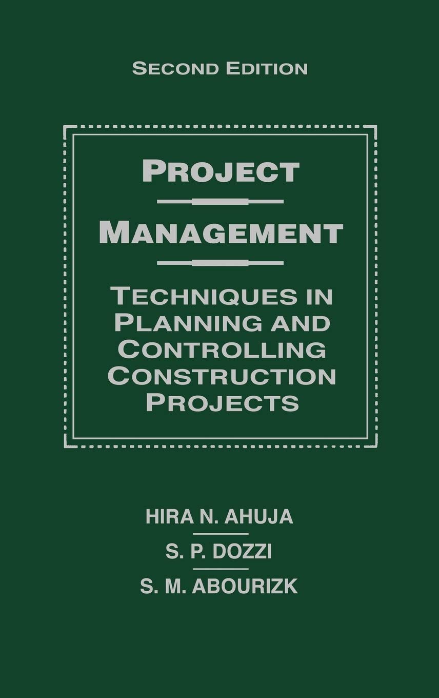 Project Management 2e: Techniques in Planning and Controlling Construction Projects