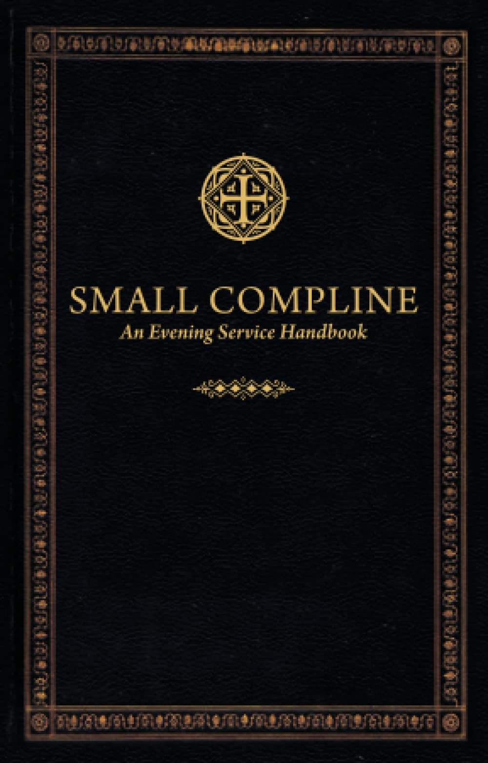 Small Compline: An Evening Service Handbook
