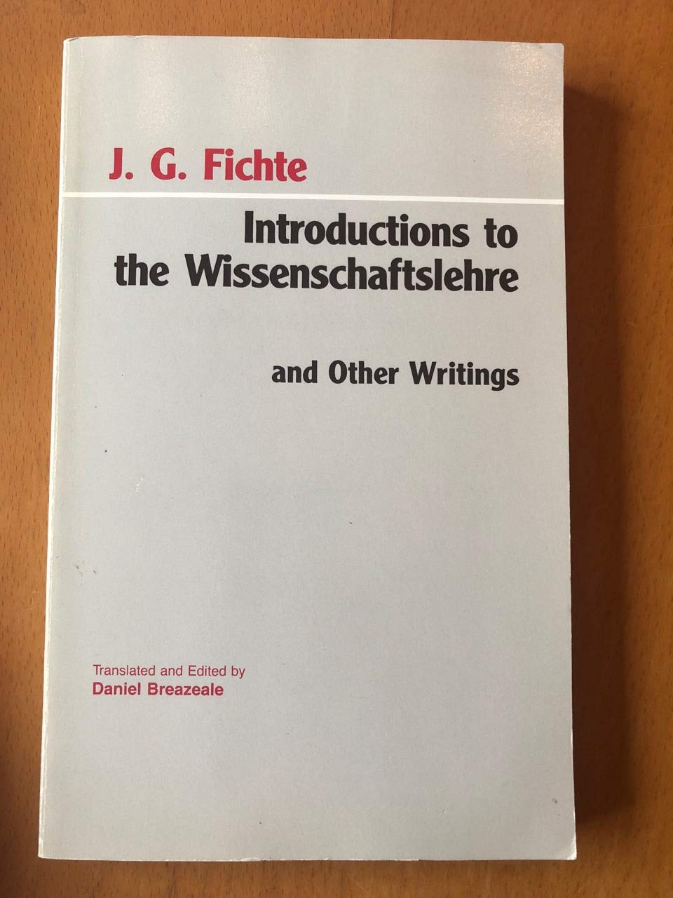 Introductions to Wissenschaftslehre and Other Writings, (1797-1800) (Hackett Classics)