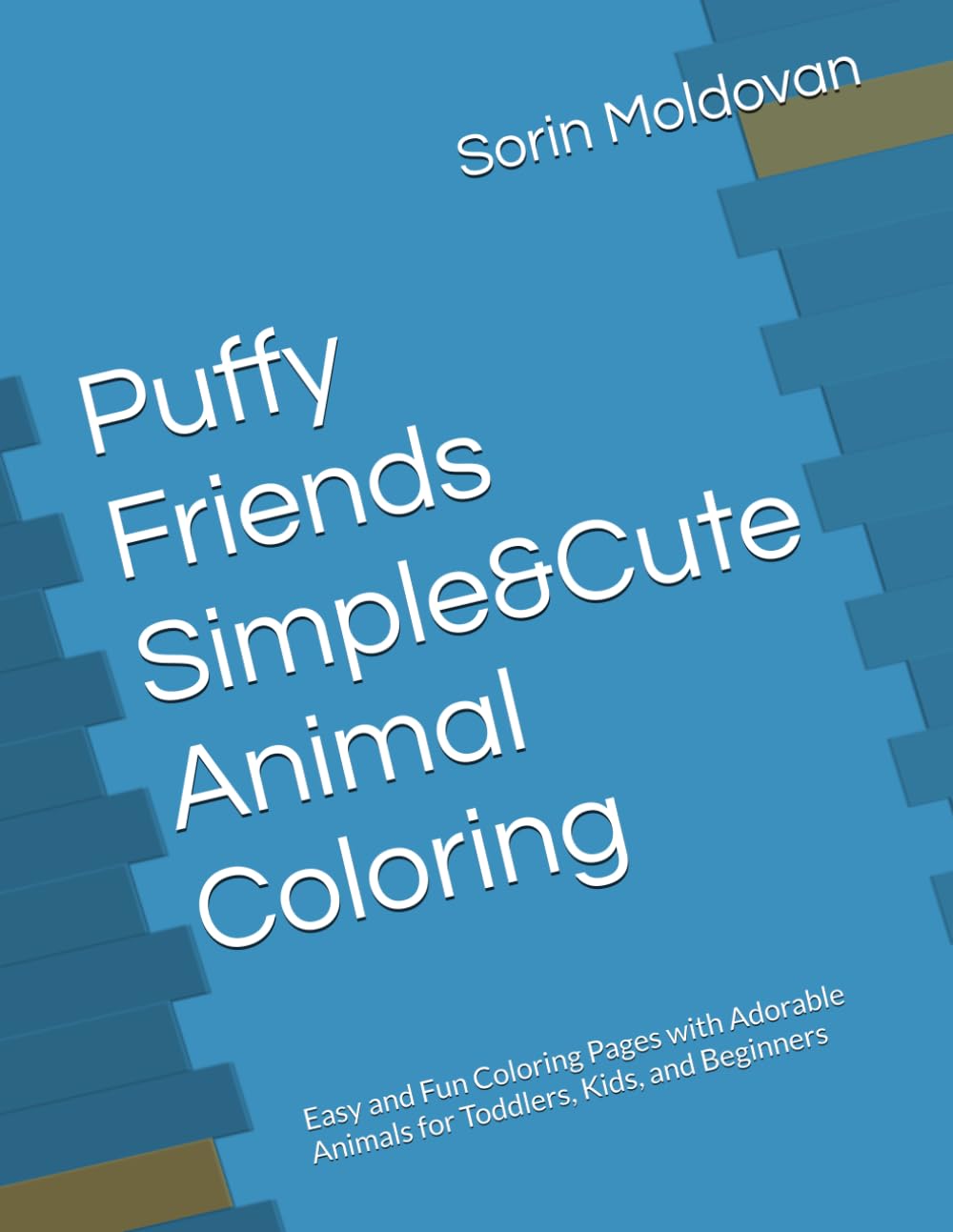 Puffy Friends Animal Coloring: Easy and Fun Coloring Pages with Adorable Animals for Toddlers, Kids, and Beginners