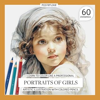 Learn to color like a professional Portraits of Girls. Artistic illustration with colored pencil: Perfecting Your Portraits of Girls with Colored ... Drawing and Color in Realistic Portraits)
