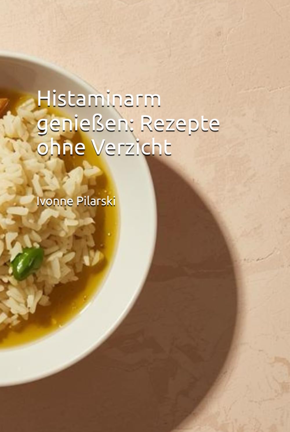 Histaminarm genießen: Rezepte ohne Verzicht