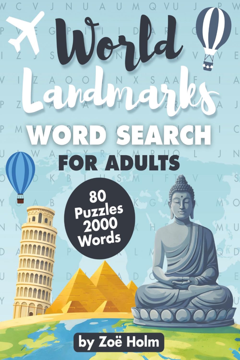 World Landmarks Word Search for Adults: Word Search Puzzle Book of World Landmarks | 6x9 Inches, 120 Pages | 80 Puzzles, 2000 Places | Solutions Included