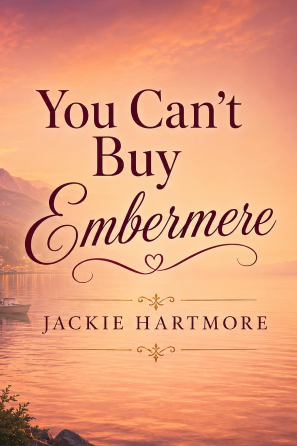 You Can’t Buy Embermere: A Small Town Contemporary Enemies to Lovers Romance Novel