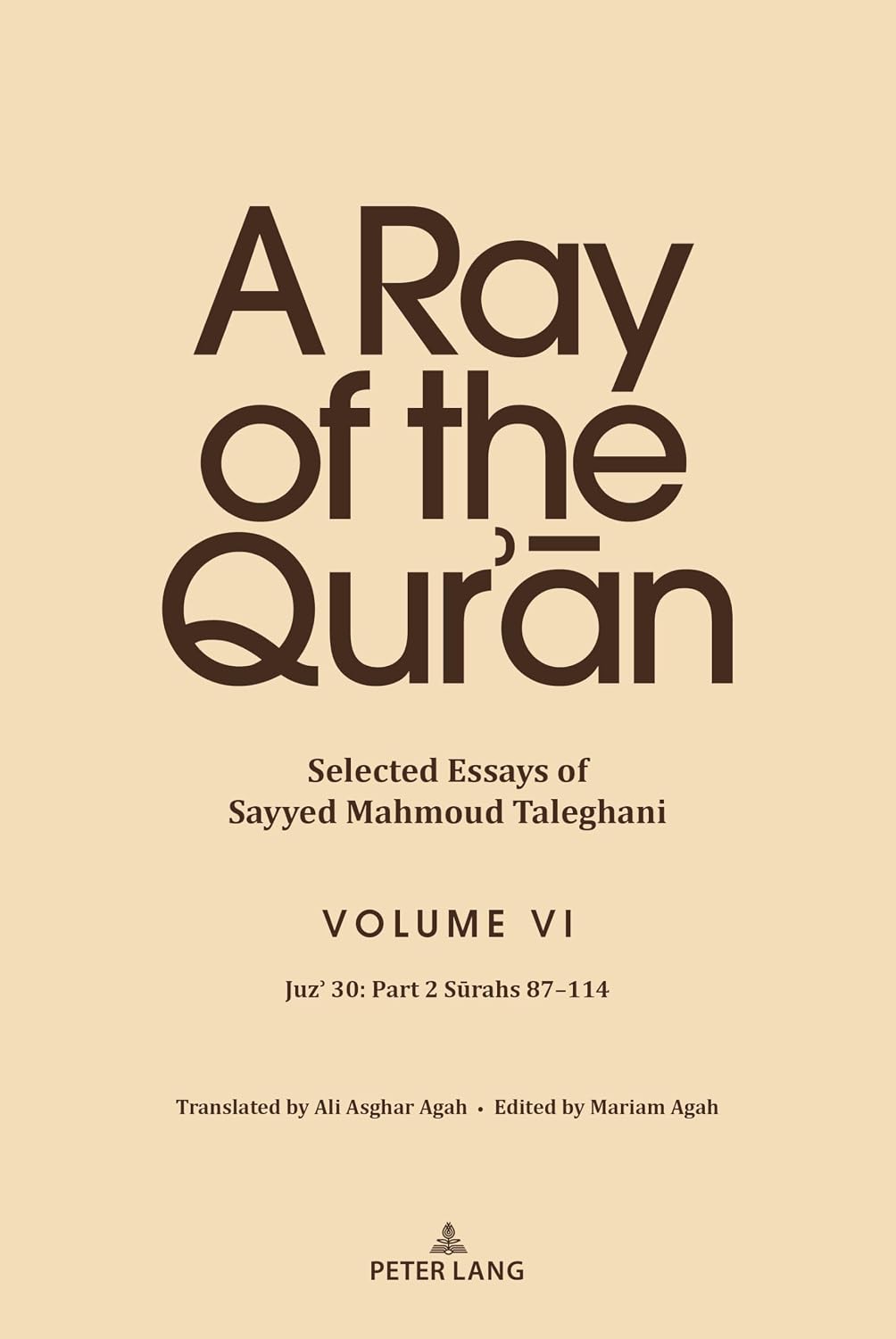 A Ray of the Qur’ān: Selected Essays of Sayyed Mahmoud Taleghani Volume VI: Juz' 30: Part 2 Sūrahs 87-114