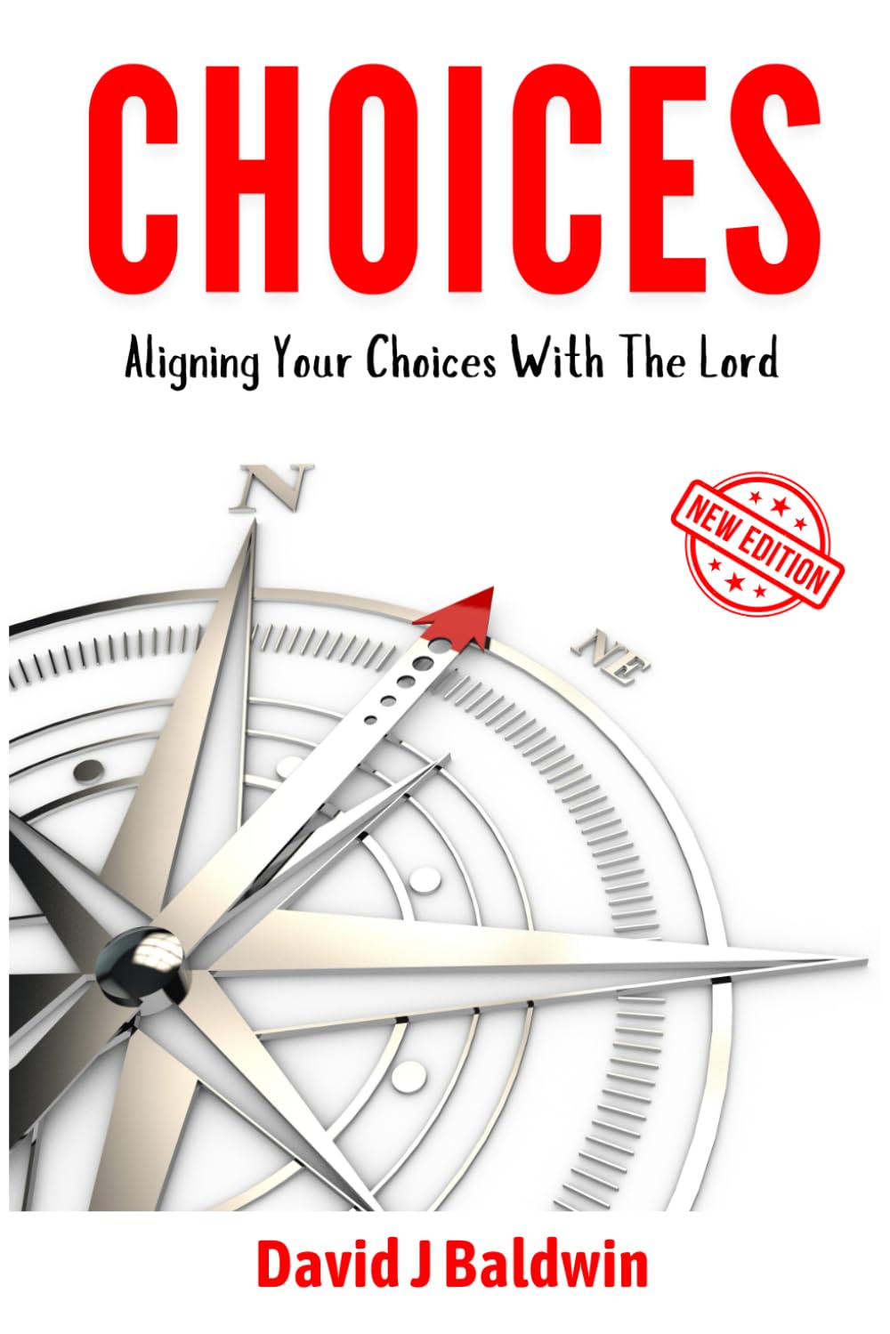 Choices: Aligning Your Choices With The Lord's Choice