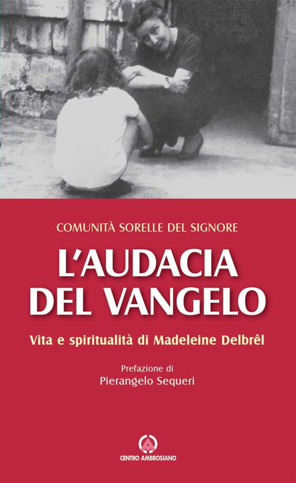 L'audacia Del Vangelo. Vita E Spiritualità Di Madeleine DelbrêL - 4