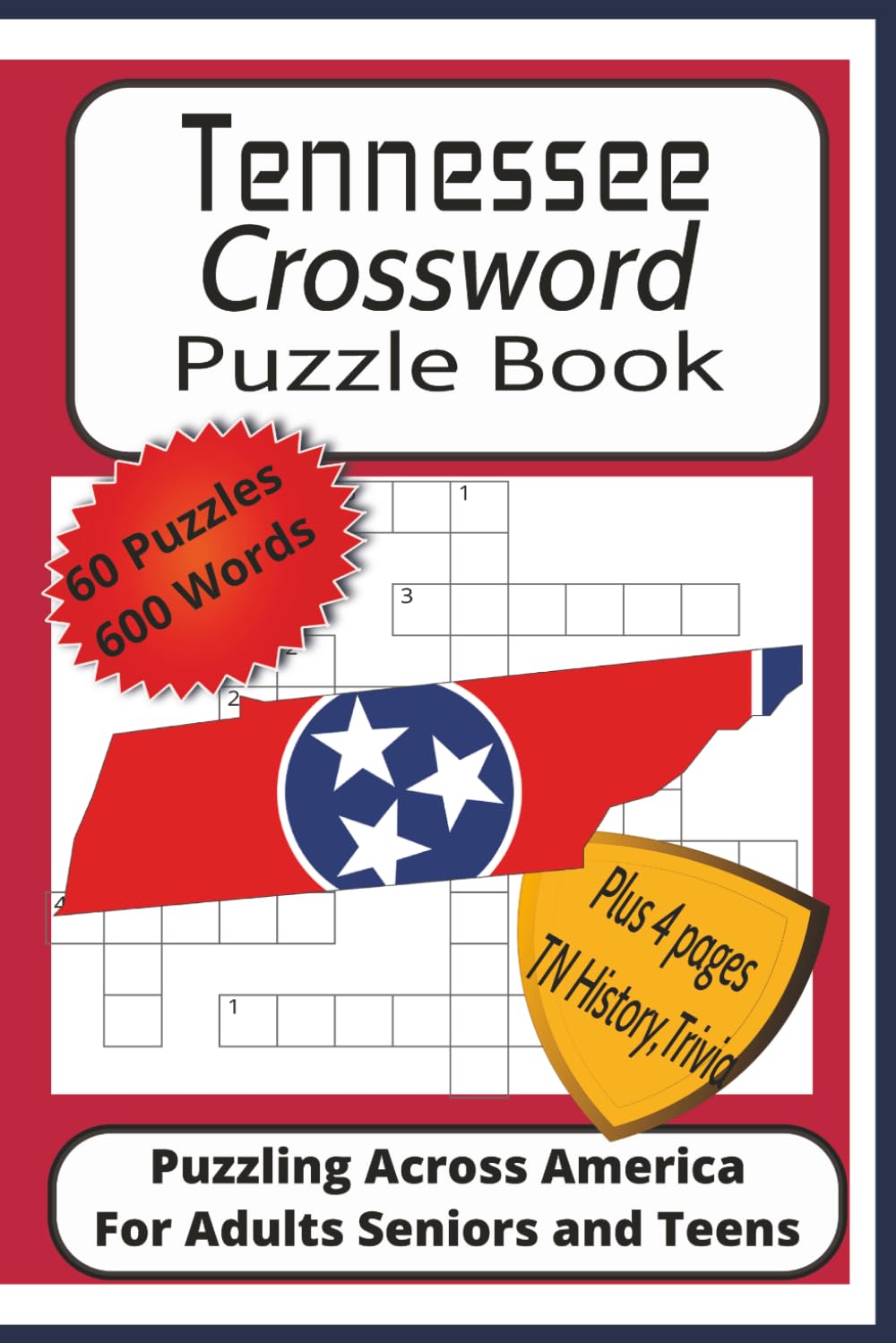 Tennessee Crossword Puzzle Book: Crossword Puzzles with Easy to Read Print about Tennessee, History, Trivia, Sports, Politics| 6x9 inches, 126 pages| ... History, Trivia and Fun Facts| A fun gift