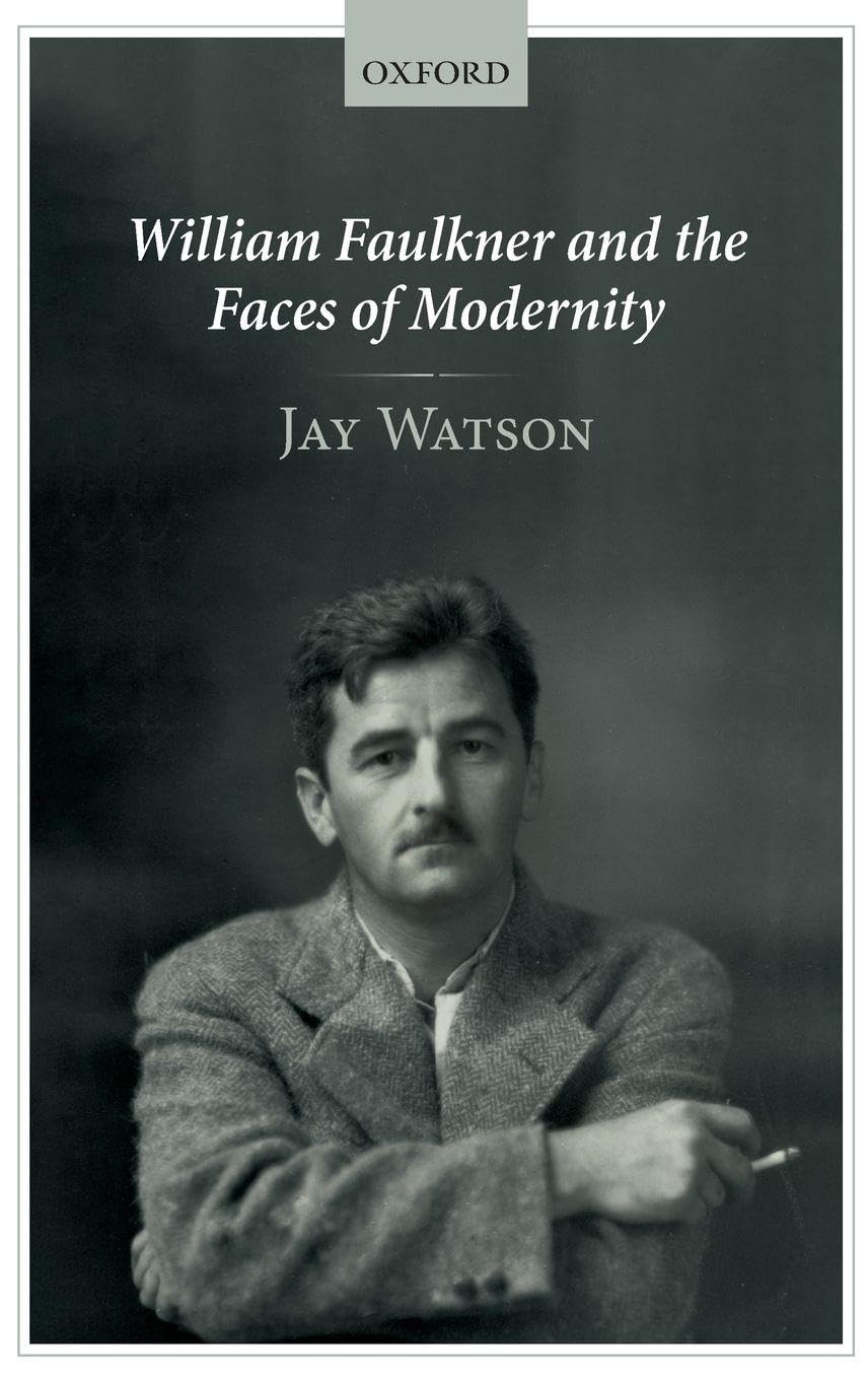 Buy William Faulkner and the Faces of Modernity — BookShops.in