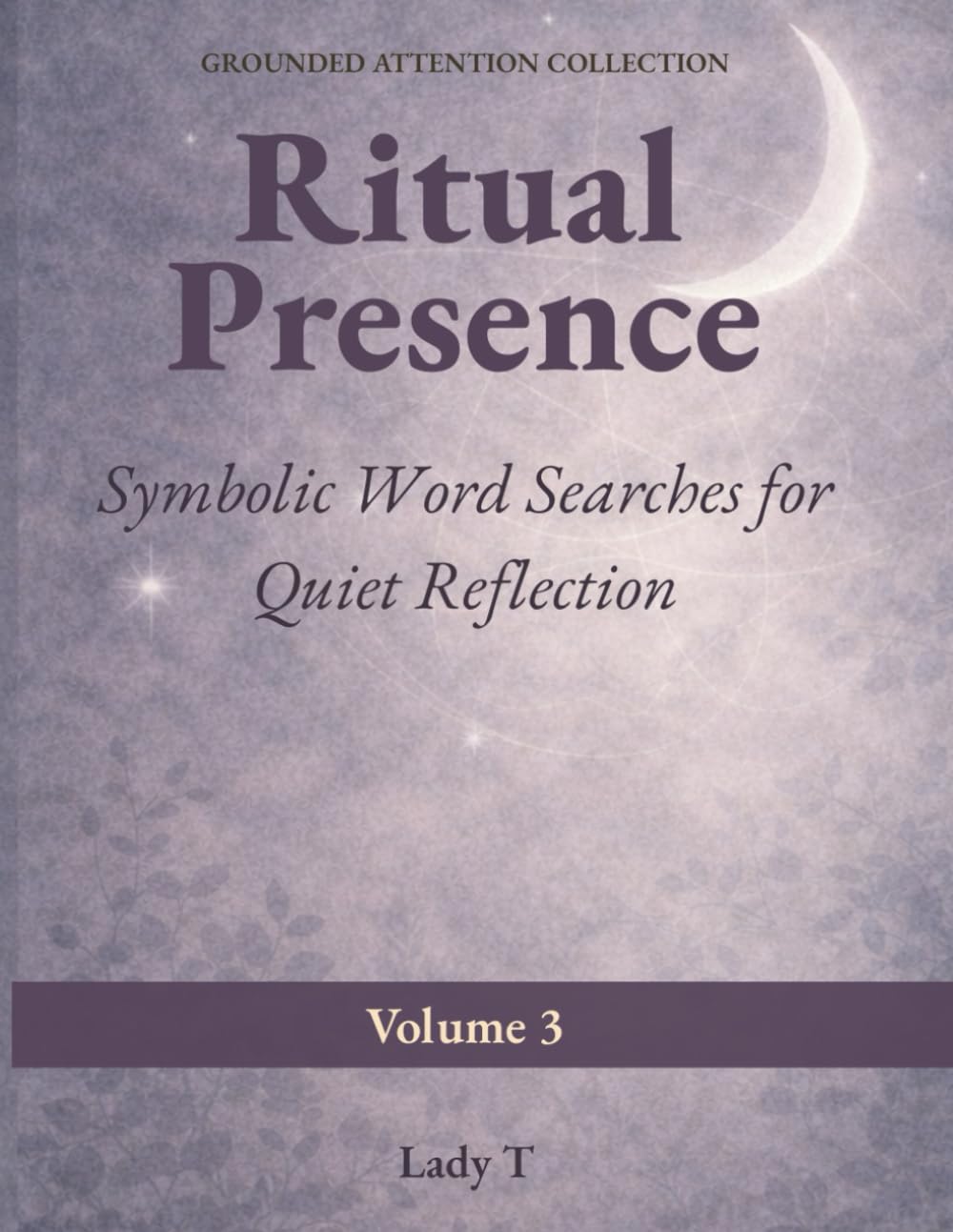 Ritual Presence: Symbolic Word Searches for Quiet Reflection (Grounded Attention Collection)