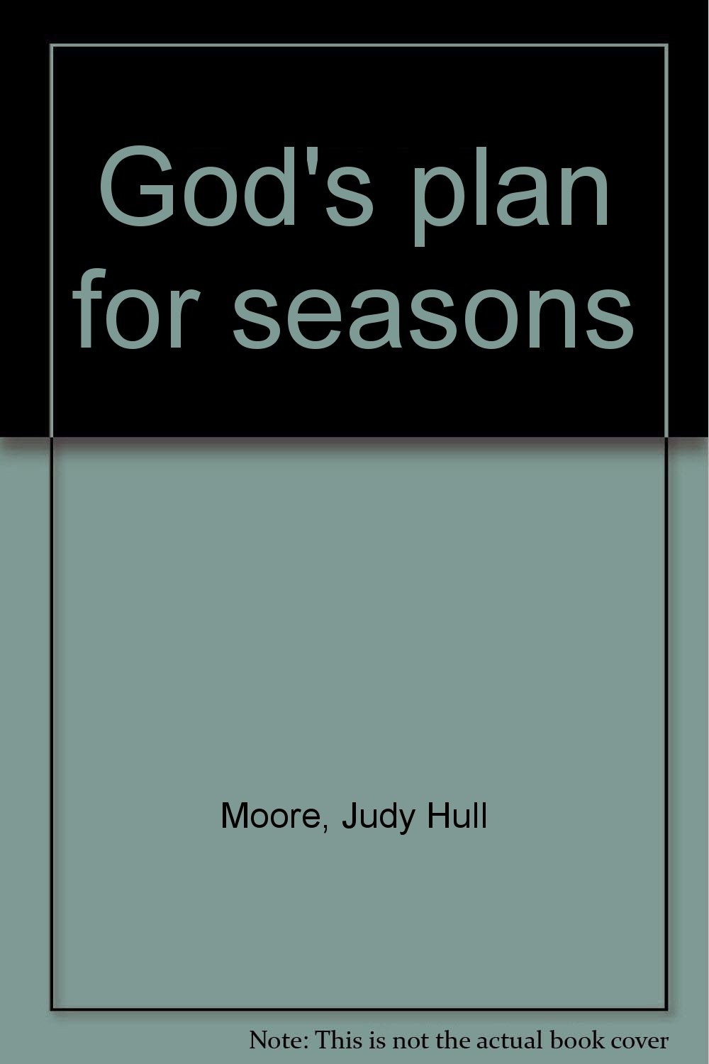 God's plan for seasons Moore, Judy Hull