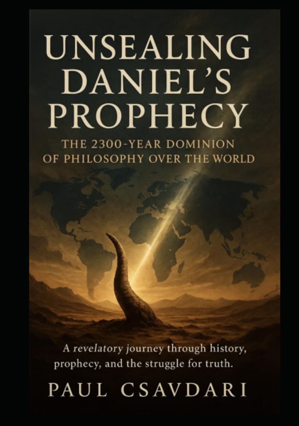 Unsealing Daniel’s Prophecy: The 2300-Year Dominion of Philosophy over the World (DECODING REVELATION)